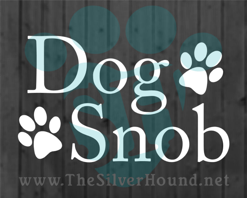 Dog Snob w/Paws (Decal)
