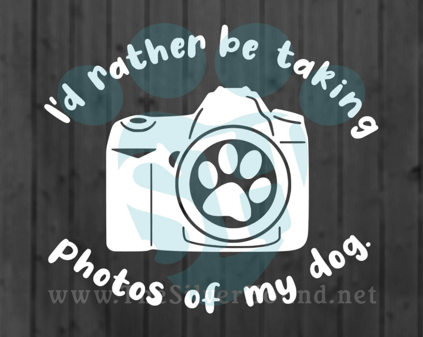 I’d rather be taking photos of my dog - Decal