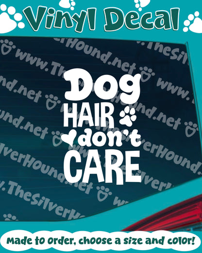 Dog Hair Don't Care (Decal) - 2nd Rendition
