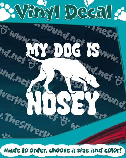 My Dog is Nosey - (Decal)