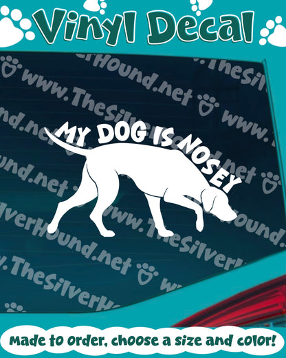 My Dog is Nosey - Curvy (Decal)