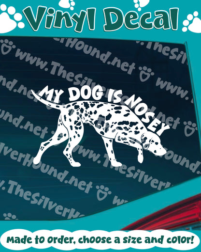 My Dog is Nosey (Dalmatian) - Curvy (Decal)