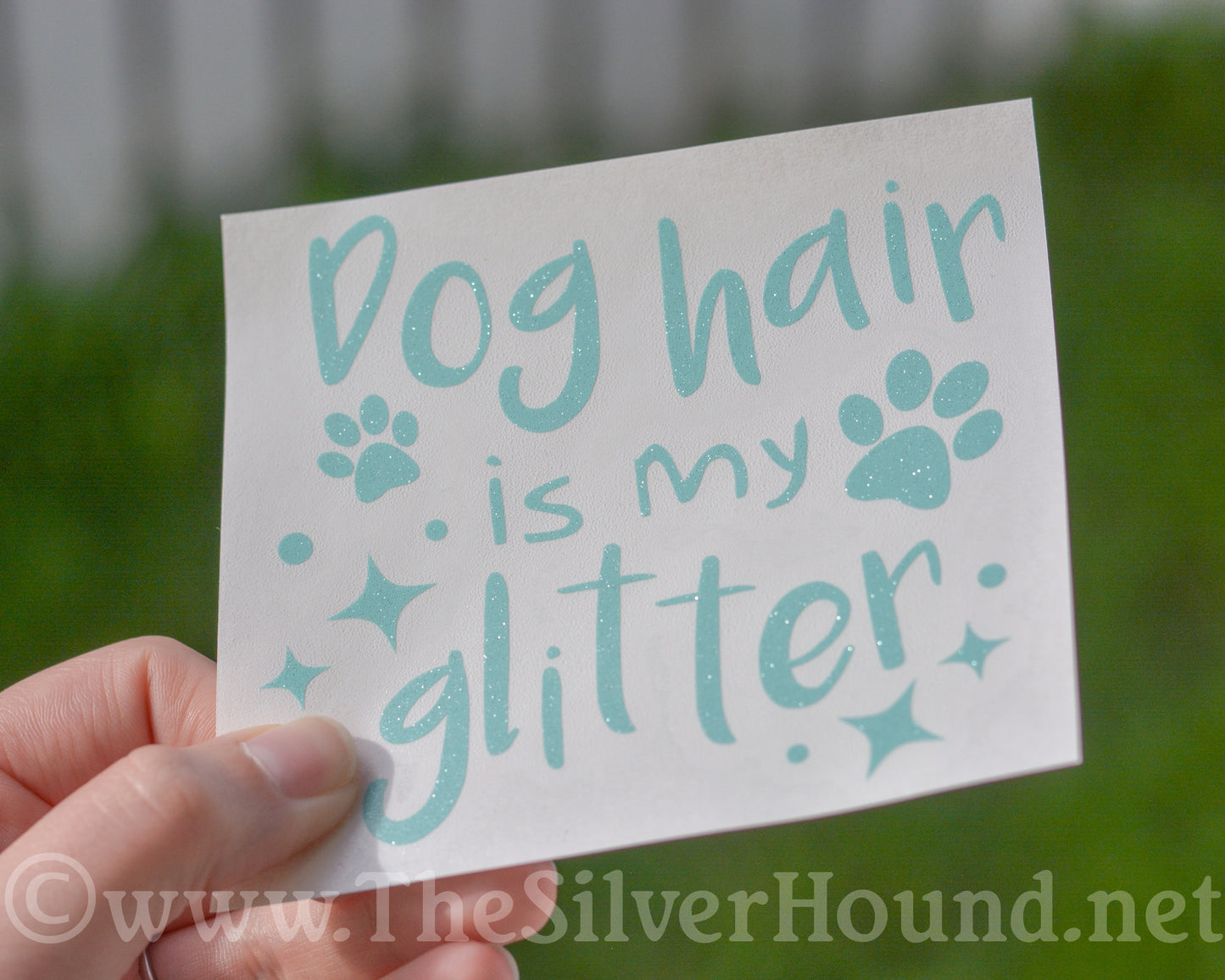 Dog Hair Is My Glitter (Decal)